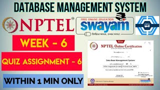 Database Management System - NPTEL 2022 || WEEK 6 QUIZ ASSIGNMENT SOLUTION ||