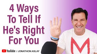 Is He Right For You? Ask These 4 Questions To Know