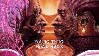 Young Thug - Road Rage [Official Lyric Video]