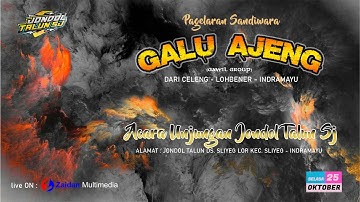 lIVE SANDIWARA GALU AJENG (GAWIL GROUP) / UNJUNGAN JONDOL TALUN SJ/ SLIYEG LOR/25 OKT 2022