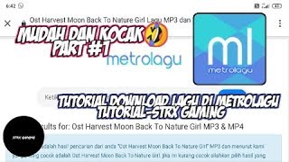 Tutorial Download Lagu Di MetroLagu-STRX GAMING