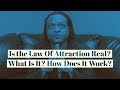 Is The Law Of Attraction Real?  What Is It?  How Does It Work?