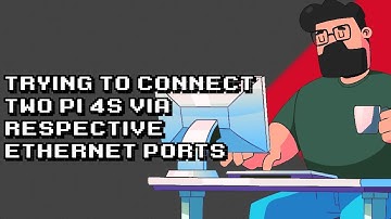 Attempting to network two Raspberry Pi 4s using ethernet ports