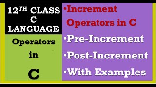 InCrement Operators in C Lectures|Difference between Pre-Increment and Post Increment Operator in C.