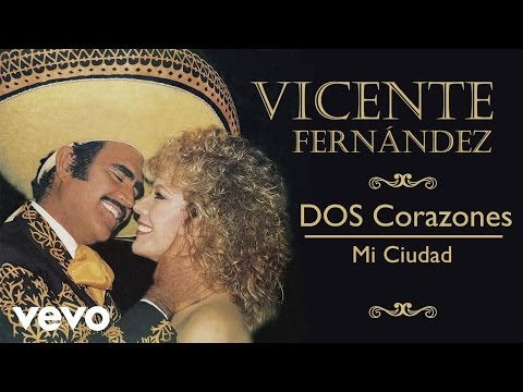 Mi ciudad - Vicente Fernández