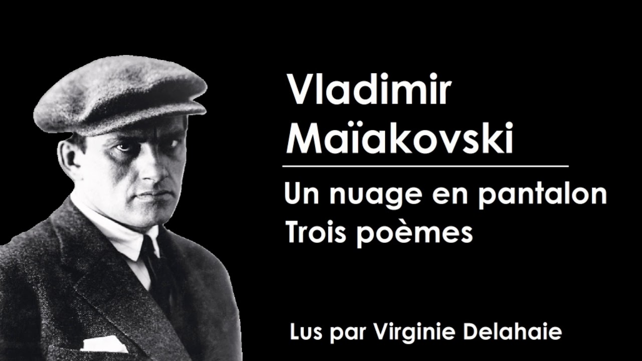 Vladimir Maïakovski - Un nuage en pantalon (trois poèmes)