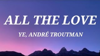 Kanye West - All The Love Feat. André Troutman