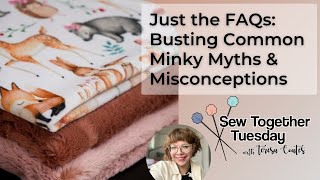 Sew Together Tuesday: Busting Common Minky Myths & Misconceptions