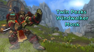 Twin Peaks: Windwalker Monk