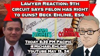 👩‍⚖️🔫 Lawyer Reaction: 9th Circuit Says Felon Has Right to Guns? Beck/Ehline, Esq. 🤔📜