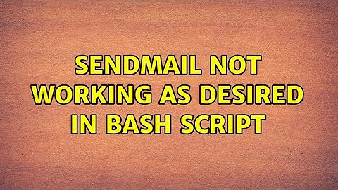 Ubuntu: Sendmail not working as desired in bash script (3 Solutions!!)