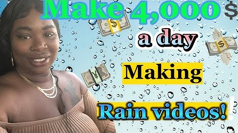 HOW TO MAKE 4,000 A DAY MAKING RAIN VIDEOS |STEP BY STEP TUTORIAL |#makemoney #tutorial