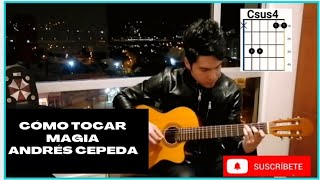 cómo tocar Magia  de Andrés Cepeda ft,  Sebastián Yatra en Guitarra I Tutorial Fácil