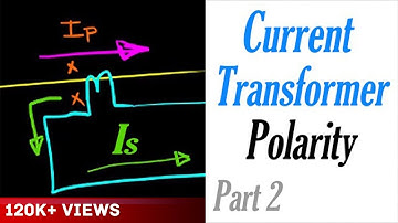 Introduction to Current Transformers Part 2: CT Polarity