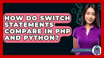 How Do Switch Statements Compare In PHP And Python? - Next LVL Programming
