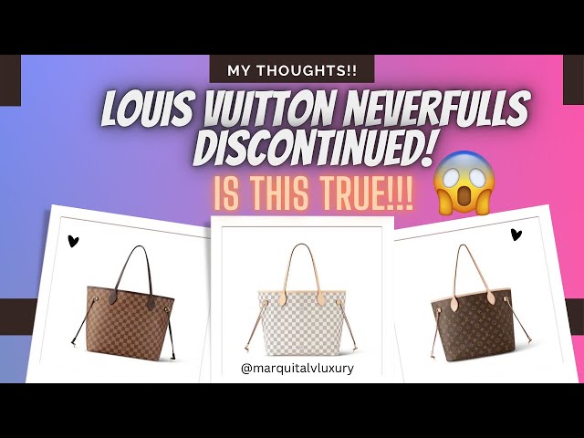 😱DISCONTINUED LOUIS VUITTON NEVERFULL HANDBAGS! IS THIS TRUE!  #marquitalvluxury #louisvuitton 
