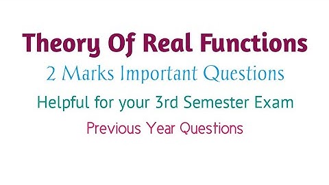 Theory of Real Functions: 2 Marks Important Questions| C-6| 3rd Semester| PYQs