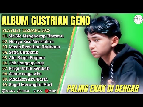 GUSTRIAN GENO - SIA SIA MENGHARAP CINTAMU - FULL ALBUM TERBAIK 2026 || LAGU SLOW 2026#ontrending.