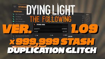 Dying Light: The Following - x999,999 STASH DUPLICATION GLITCH (v.1.09)