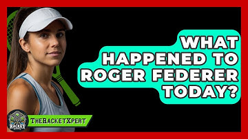 What Happened To Roger Federer Today? - The Racket Xpert