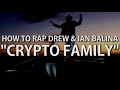 Ian balina  how to rap drew  crypto family