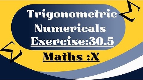Exercise 30.5 Complete Class X | Trigonometric numerical | Sindh/Karachi Board new mathematics 10