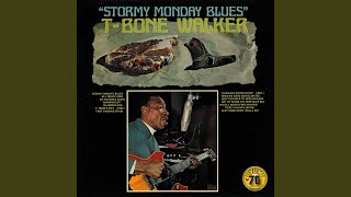 Stormy Monday Blues (Remastered 2022) - T-Bone Walker