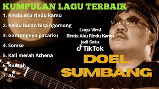 DOEL SUMBANG - Rindu aku rindu kamu jadi satu | Kumpulan lagu