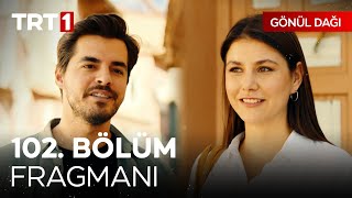 Gönül Dağı 102. Bölüm Fragmanı | \