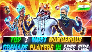 Top 7 Most Dangerous Grenade Players in Free Fire 🇮🇳 | Best Grenade Player of Free Fire in India