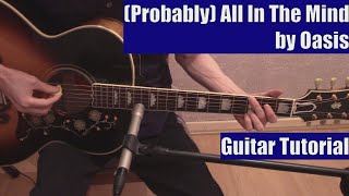 (Probably) All In The Mind by Oasis (Guitar Tutorial with the Isolated Vocal Track by Oasis)