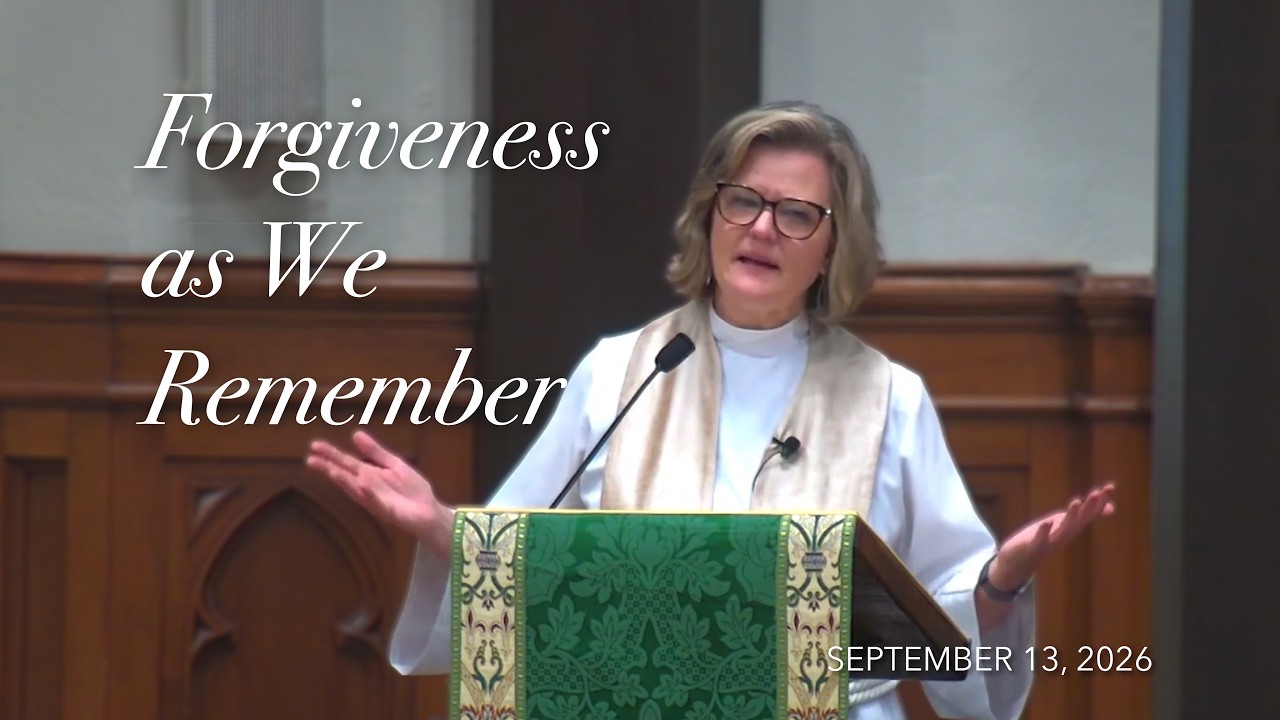 Forgiveness as We Remember - September 13, 2026