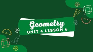 Geometry Illustrative Math: Unit 4 Lesson 6