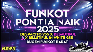 DUGEM FUNKOT BARAT DESPACITO 955 X BEAUTIFUL IN WHITE 955 | FUNKOT PONTIANAK 2025 - OKACOOL DEEJAY