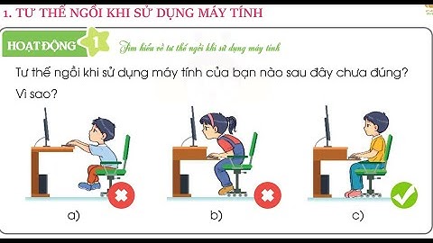 Tin học lớp 3, bài 4: Làm việc với máy tính.Tư thế ngồi khi sử dụng máy tính.