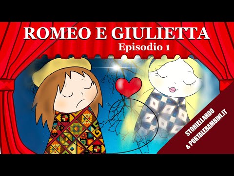 Romeo & Giulietta | Capitolo 1 | Storiellando&PortaleBambini.it | Teatro per bambini