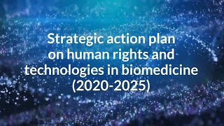 Strategic action plan on human rights and technologies in biomedicine (2020-2025)
