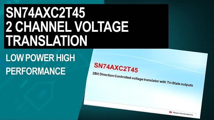 Introduction to the SN74AXC2T45 two channel low voltage direction controlled level translator