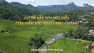 Phóng sự: Giá trị văn hóa tiêu biểu của dân tộc Thái Lang Chánh