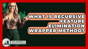 What Is Recursive Feature Elimination Wrapper Method? - The Friendly Statistician