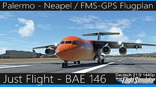 BAe 146-300QT - Palermo - Neapel - FMS/GPS Flugplan  ★ MSFS 2020 Deutsch