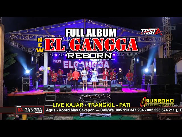 FULL ALBUM NEW ELGANGGA REBORN // LIVE KAJAR - TRANGKIL - PATI class=