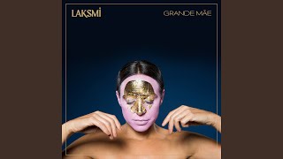 Video thumbnail of "Laksmi - Grande Mãe"