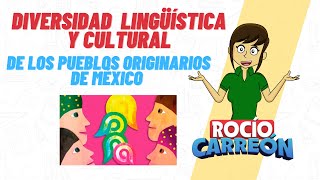 DIVERSIDAD LINGÜÍSTICA Y CULTURAL DE LOS PUEBLOS ORIGINARIOS DE MÉXICO