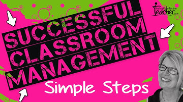 Teaching Strategies: Simple Steps for Successful Classroom Management