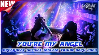 YOU'RE MY ANGEL - BREAKBEAT SPESIAL MALAM TAHUN BARU 2023
