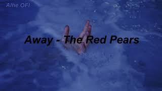 Away -The Red Pears (Sub. Español) [Lyrics]