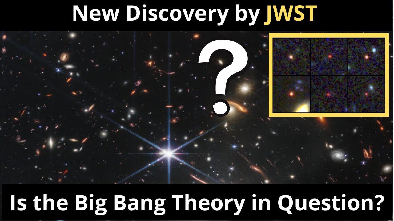 New Discovery by James b Telescope Is the Big Bang Theory in