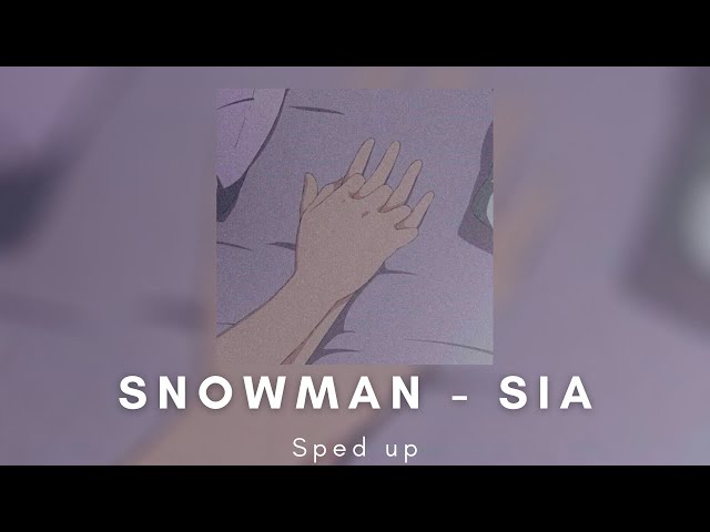 Snowman - Sia (sped up lyrics) class=