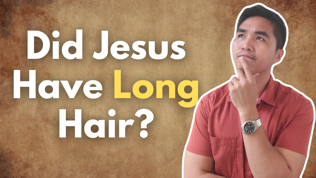 did-jesus-have-long-hair-3-reasons-he-didn-t-youtube
